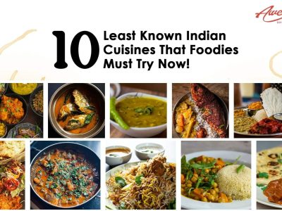 10 Least Known Indian Cuisines That Foodies Must Try Now!