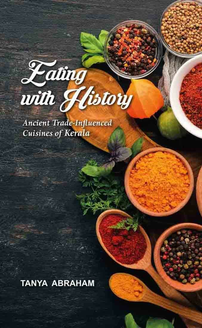 Eating with History Ancient Trade Influenced Cuisines of Kerala