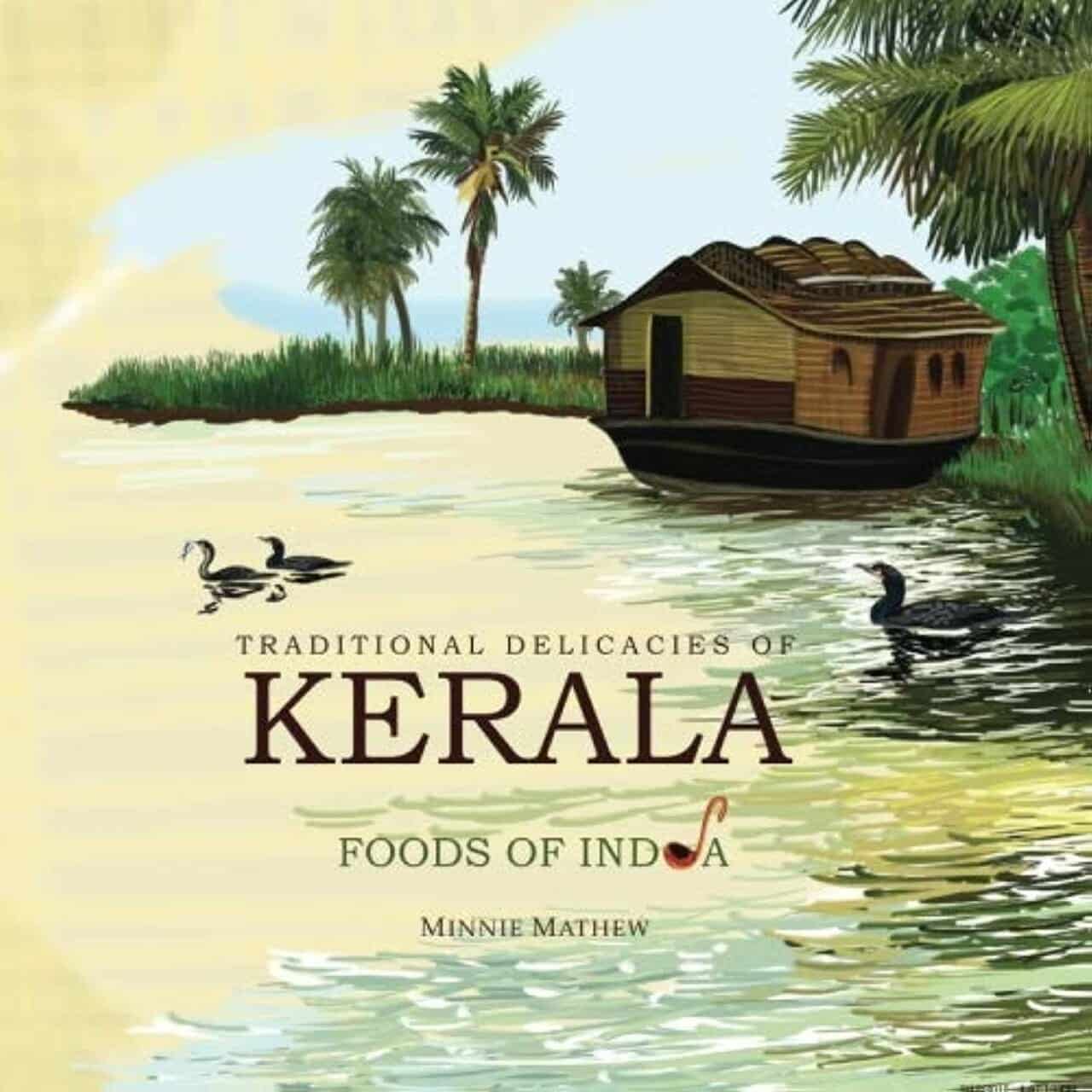 Traditional Delicacies of Kerala Foods of India