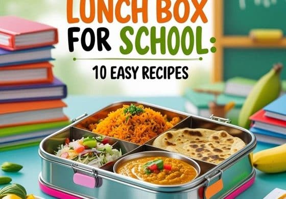 Healthy Indian Lunch Box Ideas for School: 10 Easy Recipes