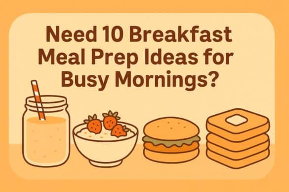 What Are 10 Breakfast Meal Prep Ideas to Try This Week?